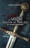 La geste de Gautier de Périlleux: Et autres nouvelles
