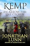 Kemp: An Arrow for the Crown (Arrows of Albion Book 5)