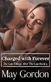 Charged With Forever: After the Law Book 5