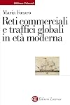 Reti commerciali e traffici globali in etĂ moderna