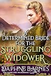 A Determined Bride for the Struggling Widower: A Clean Western Historical Romance Novel