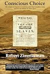 Conscious Choice: The Origins of Slavery in America and Why it Matters Today and for Our Future in Outer Space