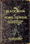 The Black Book of Isobel Gowdie: And other Scottish Spells & Charms