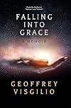 Falling Into Grace: A Memoir