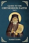 Guide to the Orthodox Faith Part 1: St George Monastery: 11 (Elder Cleopa the Romanian)