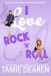 I Love Rock and Roll: A Sweet Romantic Comedy (Underground Granny Matchmakers Book 1)