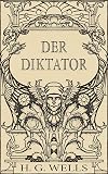 Der Diktator oder Mr. Parham wird allmächtig (Roman)