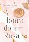 A Honra do Rosa: Redescobrindo o valor de ser feminina (Portuguese Edition)