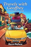 Travels with Geoffrey : If It CAN Go Wrong, It Will (Never a Dull Moment Book 1)