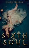 Sixth of a Soul (Bonds of the Soul, #1)