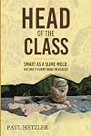 Head of the Class: Smart as a Slime Mold: Nature's Funny Bone Revealed