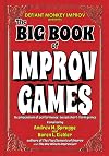 The Big Book of Improv Games: A compendium of performance-based short-form games
