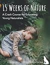 15 Weeks of Nature: A Crash Course for Educating Young Naturalists