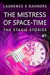 The Mistress of Space-Time: The Stasis Stories, #7