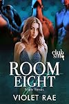 Room Eight: Triple Threat: Club Sin (A Reverse Harem, Dual Virgin, Rock Star Novella)