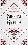Nigrum Gladio: Vol 2 da saga de Ignis Luna (Portuguese Edition)