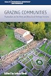 Grazing Communities: Pastoralism on the Move and Biocultural Heritage Frictions (Environmental Anthropology and Ethnobiology Book 29)
