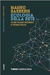 Ecologia della rete: Come usare internet e vivere felici