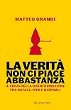 La verità non ci piace abbastanza