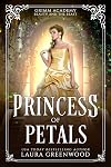 Princess Of Petals: The Princess Competition (Grimm Academy Book 15)