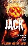 JACK: Halloween Monster Erotica (Monster Ever After)