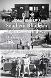 Escape from Southern Rhodesia before Zimbabwe: A Londoner in 1950s South Africa