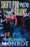Shift For Brains: A Zombie Hunter Urban Fantasy Action Adventure (The Legend of Nyx)