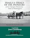 Trails and Trials of the Pioneers of the Olympic Peninsula; State of Washington