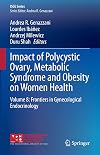 Impact of Polycystic Ovary, Metabolic Syndrome and Obesity on Women Health: Volume 8: Frontiers in Gynecological Endocrinology (ISGE Series)