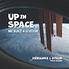 Up in Space: we built a station