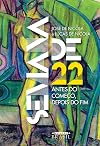Semana de 22: Antes do começo, depois do fim (Portuguese Edition)