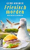 Friesisch morden: Kriminalroman (Olivia, Johanna und Dörte aus Nordfriesland 1)