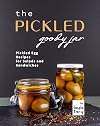 The Pickled Goody Jar: Pickled Egg Recipes for Salads and Sandwiches
