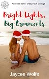 Bright Lights, Big Ornaments : Forever Safe Christmas Village