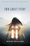 Own Ghost Story (Damned and Cursed Book 11)