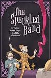 Sherlock Holmes: The Speckled Band (Sherlock Holmes Stories Retold for Children)