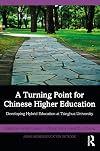 A Turning Point for Chinese Higher Education: Developing Hybrid Education at Tsinghua University