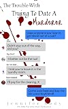 The Trouble with Trying to Date a Murderer