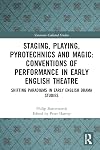 Staging, Playing, Pyrotechnics and Magic: Conventions of Performance in Early English Theatre: Shifting Paradigms in Early English Drama Studies (Variorum Collected Studies)