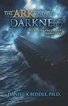 The Ark and the Darkness: Unearthing the Mysteries of Noah’s Flood
