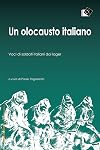 Un olocausto italiano. Voci di soldati italiani dai lager