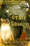 A Grave Situation (The Infernal Artefacts Book Two) (The Infernal Artefacts Trilogy 2)