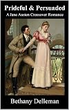 Prideful & Persuaded: A Jane Austen Crossover Romance
