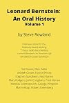 LEONARD BERNSTEIN: AN ORAL HISTORY, Volume 1: From the 11-Hour, Peabody Award-Winning Documentary: “Leonard Bernstein: An American Life”
