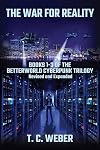 The War for Reality: Books 1-3 of the BetterWorld Cyberpunk Trilogy