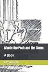 Winnie the Pooh and the Storm: A Book