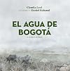 El agua de Bogotá: La historia de un páramo (Infantil y Juvenil)