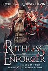 Ruthless Enforcer: A Paranormal Vampire Romance (Vampires Of Baton Rouge Book 2)