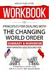 WORKBOOK For Principles for Dealing with the Changing World Order: Why Nations Succeed and Fail by Ray Dalio
