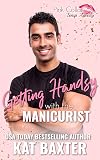 Getting Handsy with the Manicurist